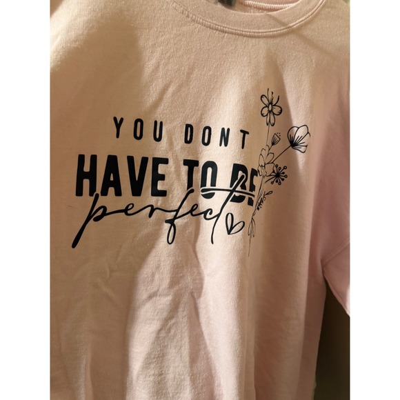 Gildan Tops - Gildan Heavy Blend Pink Graphic Sweatshirt You Dont Have To Be Perfect XL Floral